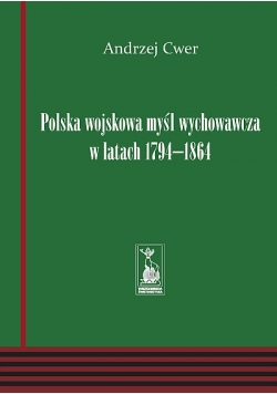 Polska wojskowa myśl wychowawcza w latach 1794 - 1864