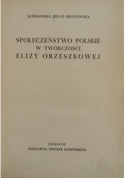 Społeczeństwo polskie w twórczości Elizy Orzeszkowej, ok 1940 r.