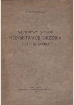 Najnowszy sposób Konserwacji Drzewa metoda kobra 1927 r.