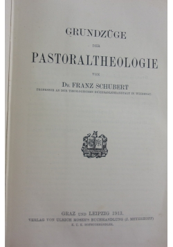 Grundzuge der Pastoraltheologie, 1913 r.