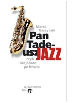 Pan Tadeusz czyli krajobraz po bitwie