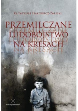 Przemilczane Ludobójstwo Na Kresach - ks. Zaleski