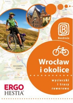 Wycieczki i trasy rowerowe. Wrocław i okolice