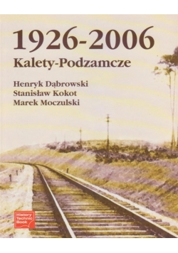 Kalety-Podzamcze 1926-2006
