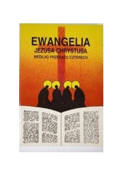 Ewangelia  Jezusa Chrystusa według przekazu czterech