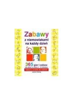 Zabawy z niemowlakami na każdy dzień