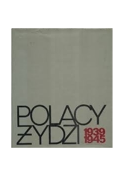 Polacy Żydzi 1939-1945