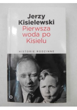 Kisielewski Jerzy - Pierwsza woda po Kisielu