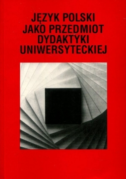 Język polski jako przedmiot dydaktyki uniwersyteckiej