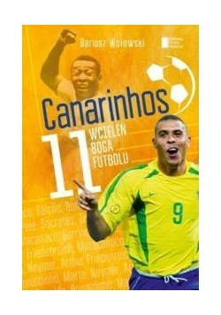 Canarinhos 11 wcieleń Boga futbolu