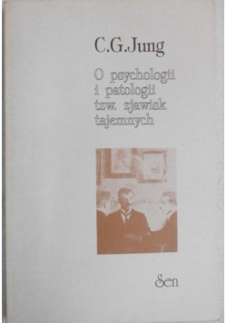 O psychologii i patologii tzw. zjawisk tajemnych