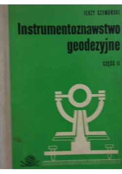 Instrumentoznawstwo geodezyjne, cz. II
