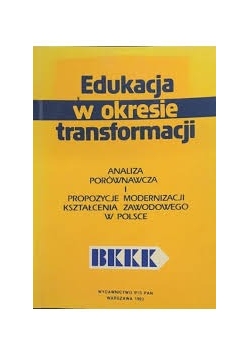 Edukacja w okresie transformacji: analiza porównawcza i propozycje modernizacji kształcenia zawodowego w Polsce