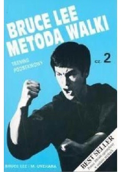 Bruce Lee Metoda walki, cz. 2 Trening podstawowy
