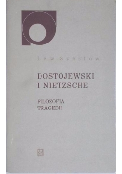 Dostojewski i Nietzsche. Filozofia tragedii