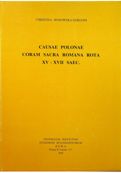 Causae Polonae Coram Sacra Romana Rota XV XVII Saec