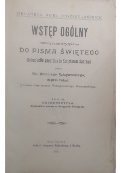 Wstęp ogólny historyczno - krytyczny do Pisma Świętego Tom III, 1908 r.