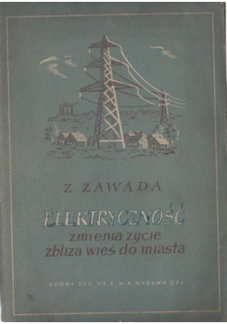 Elektryczność zmienia życie zbliża wieś do miasta