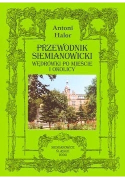 Przewodnik siemianowicki wędrówki po mieście i okolicy