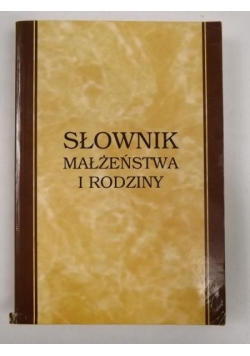 Słownik małżeństwa i rodziny