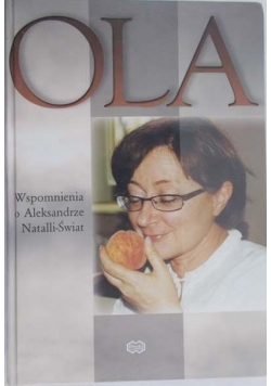Ola. Wspomnienia o Aleksandrze Natalii-Świat