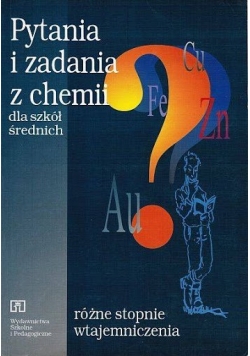 Pytania i zadania z chemii dla szkół średnich różne stopnie wtajemniczenia