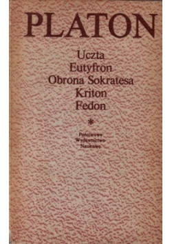 Uczta Eutyfron Obrona Sokratesa Kriton Fedon