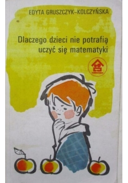 Dlaczego dzieci nie potrafią uczyć się matematyki?
