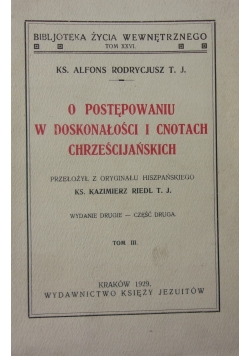 O postępowaniu w doskonałości i cnotach chrześcijańskich,Tom III,1929 r.