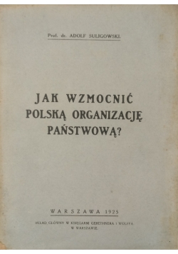 Jak wzmocnić polską organizację państwową?, 1925 r.