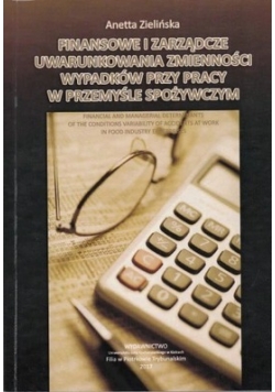 Finansowe i zarządcze uwarunkowania zmienności wypadków przy pracy w przemyśle spożywczym
