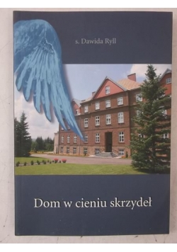 Dom w cieniu skrzydeł