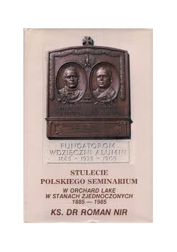 Stulecie Polskiego Seminarium w Orchard Lake w Stanach Zjednoczonych 1885-1985