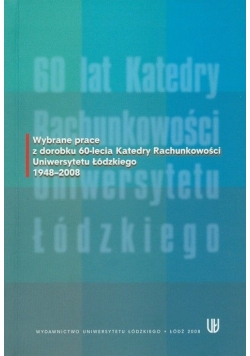 Wybrane prace z dorobku 60 lecia Katedry Rachunkowości