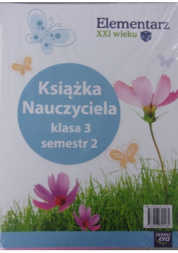 Elementarz XXI wieku. Książka Nauczyciela klasa 3 semestr 2