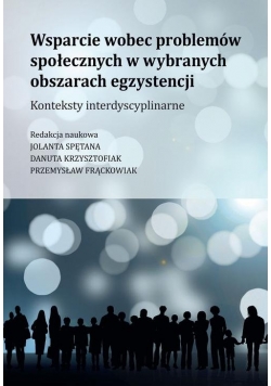 Wsparcie wobec problemów społecznych w wybranych obszarach egzystencji
