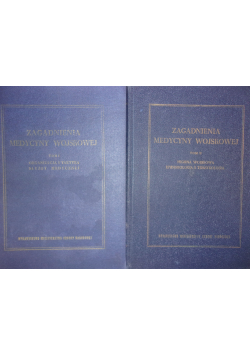 Zagadnienia medycyny wojskowej tom I i II