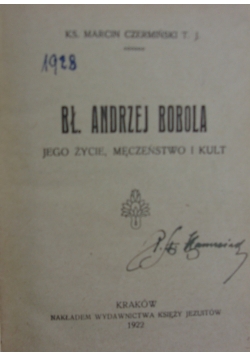 Bł. Andrzej Bobola jego życie , męczeństwo i kult , 1922 r.