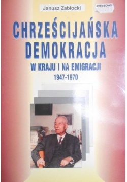 Chrześcijańska demokracja w kraju i na emigracji 1947-1970