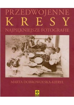 Przedwojenne kresy najpiękniejsze fotografie