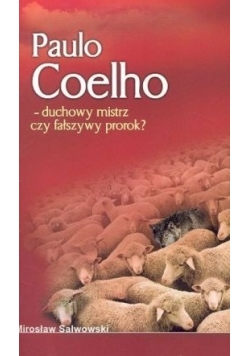 Paulo Coelho - duchowy mistrz czy fałszywy prorok?