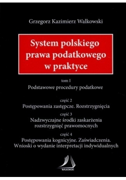 System polskiego prawa podatkowego w praktyce tom I