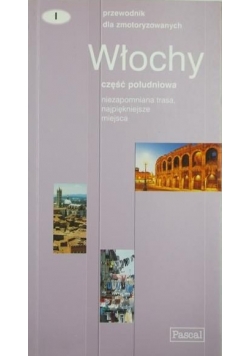 Włochy część południowa Przewodnik dla zmotoryzowanych