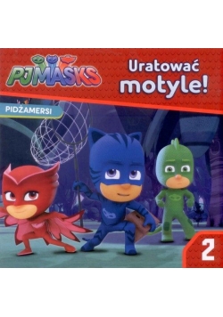Pidżamersi 2. Uratować motyle!