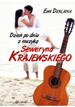 Dzień po dniu z muzyką Seweryna Krajewskiego