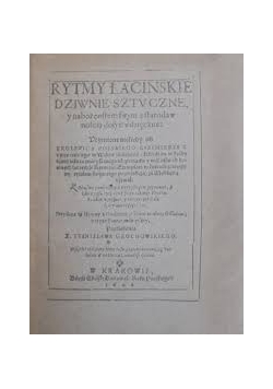 Rytmy łacińskie dziwnie sztuczne i nabożeństwem swym a starodawnością dosyć wdzięczne, reprint z 1606 r.