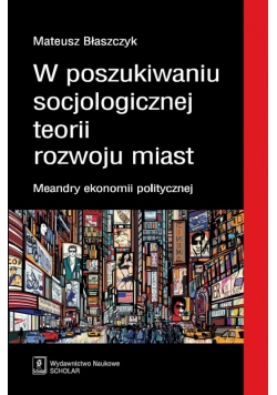 W poszukiwaniu socjologicznej teorii rozwoju miast