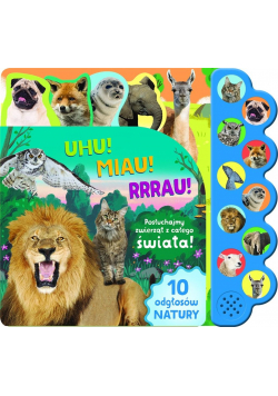 Uhu! Miau! Rrrau! Posłuchajmy zwierząt..