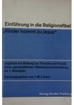 Einfuhrung in die Religionsfibel "Kinder kommt zu Jesus"
