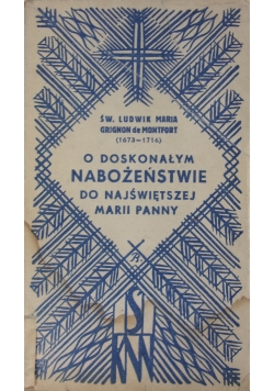 O doskonałym Nabożeństwie do Najświętszej Marii Panny, wydanie drugie. 1947 r.